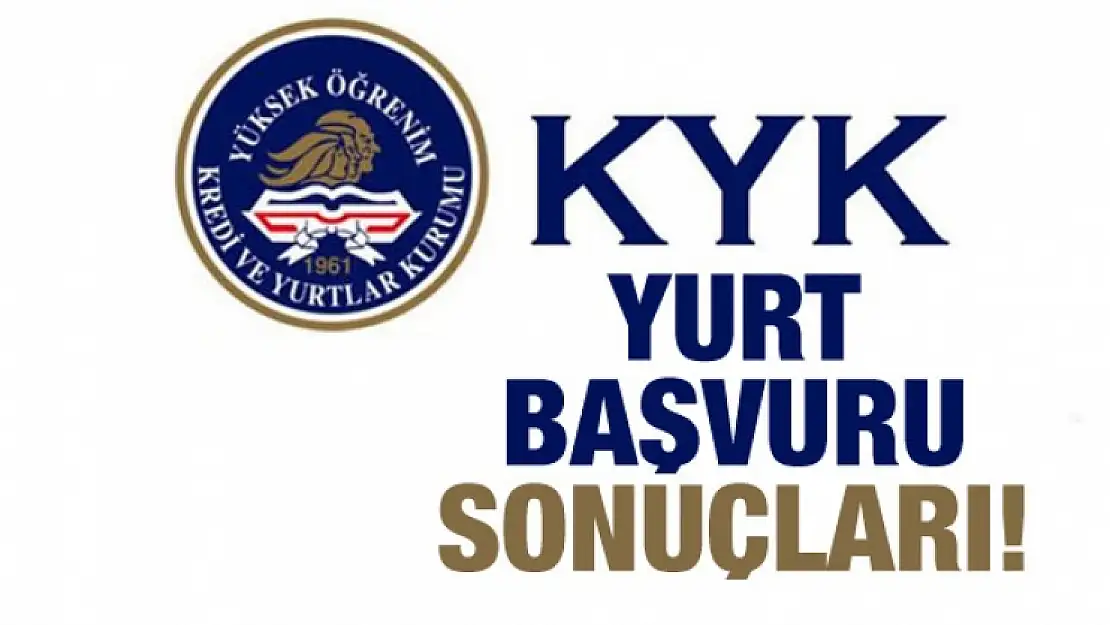 KYK YURT BAŞVURU SONUÇLARI AÇIKLANDI