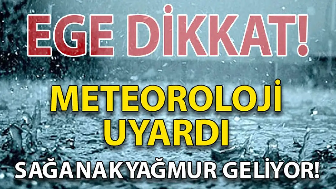 MUĞLA DİKKAT! SAĞANAK YAĞMUR GELİYOR