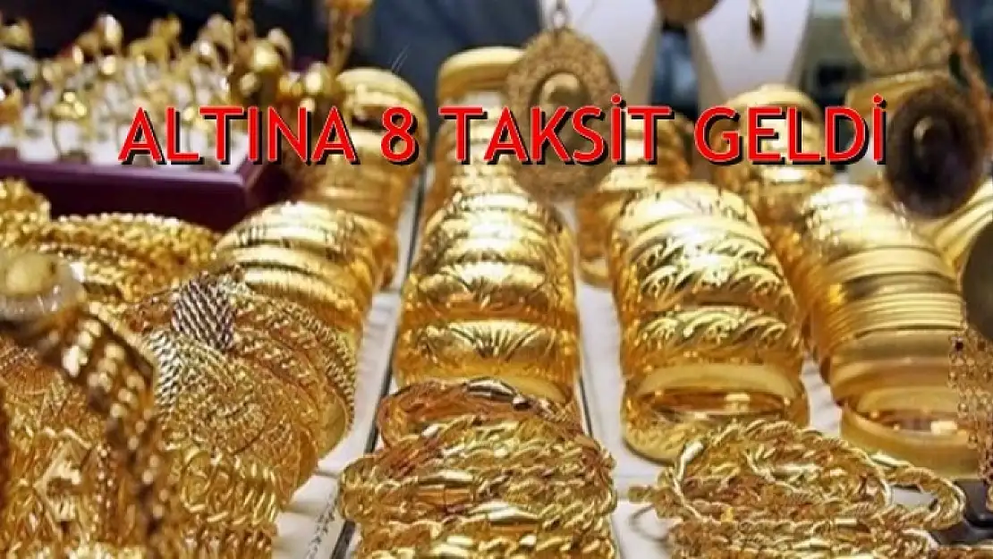 Altına Taksit Geldi Sektör Hareketlendi