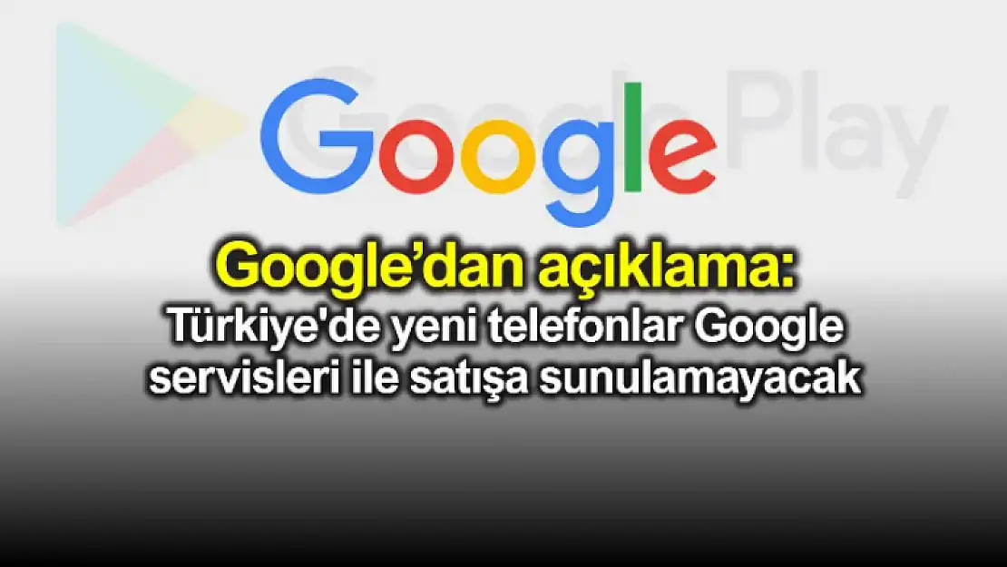 Satışa Sunulacak Yeni Telefonlarda Google Uygulamaları Olmayacak!