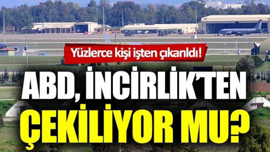 ABD İncirlik Hava Üssü'nden Çekiliyor mu?