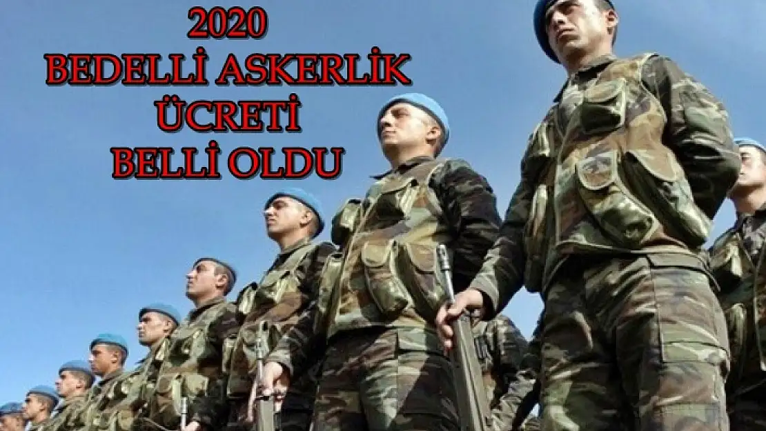 Bakanlık 2020 Yılı Bedelli Askerlik Ücretini Açıkladı