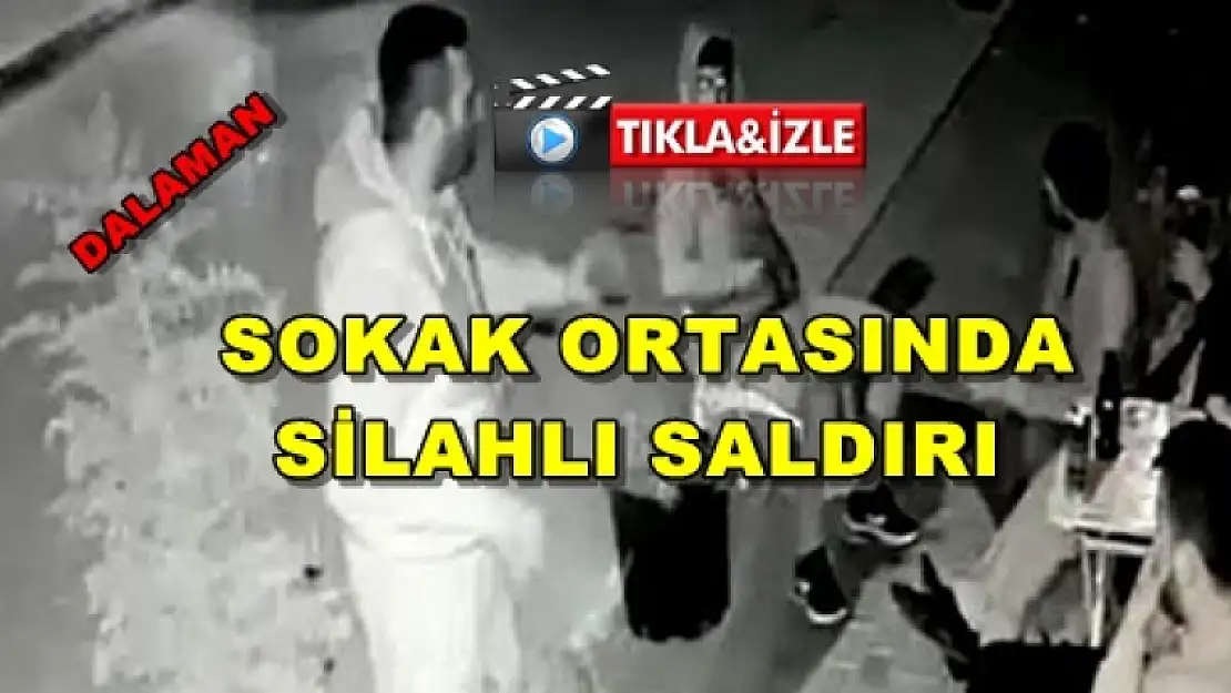 Dalaman'da Silahlı Saldırı Anı Kameralarda!