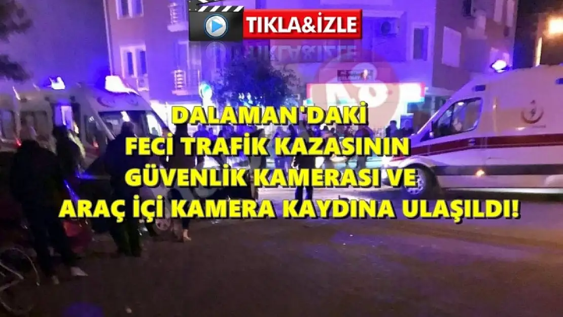 Dalaman'daki Feci Trafik Kazası Kameralara Böyle Yansıdı!