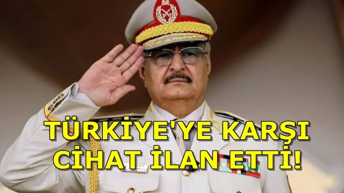 General Hafter Türkiye'ye Karşı Cihat İlan Etti!
