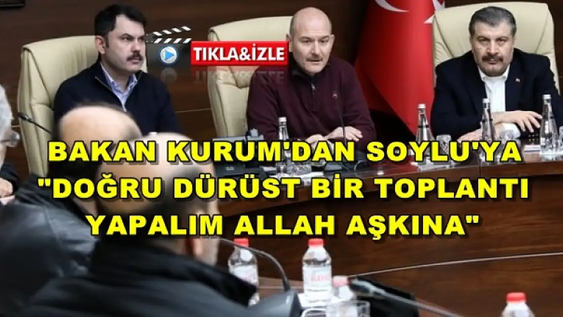 Kurum'dan Soylu'ya: 'Doğru Dürüst Bir Toplantı Yapalım Allah Aşkına'