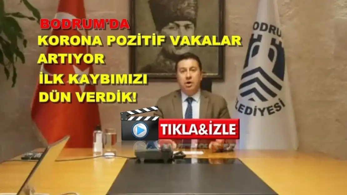 BAŞKAN ARAS: 'BODRUM'DA KORONAVİRÜSTEN İLK KAYBIMIZI VERDİK'