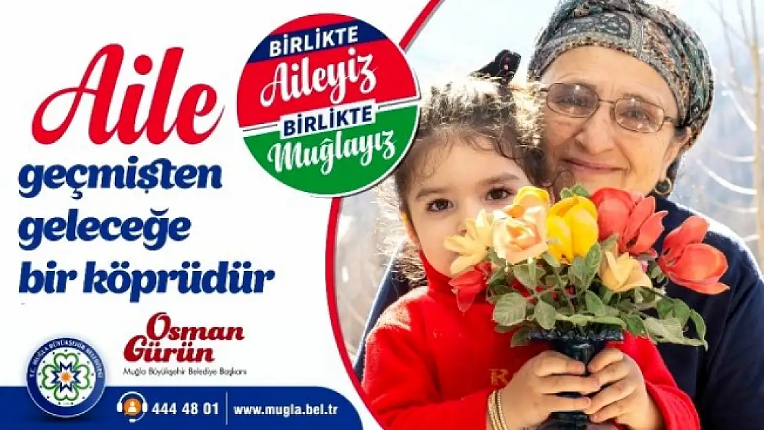 Başkan Gürün 'Birlikte Aileyiz, Birlikte Muğlayız'