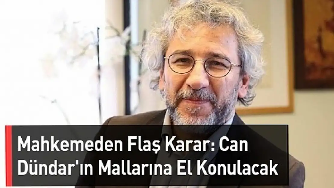 Can Dündar'ın Mallarına El Konulacak