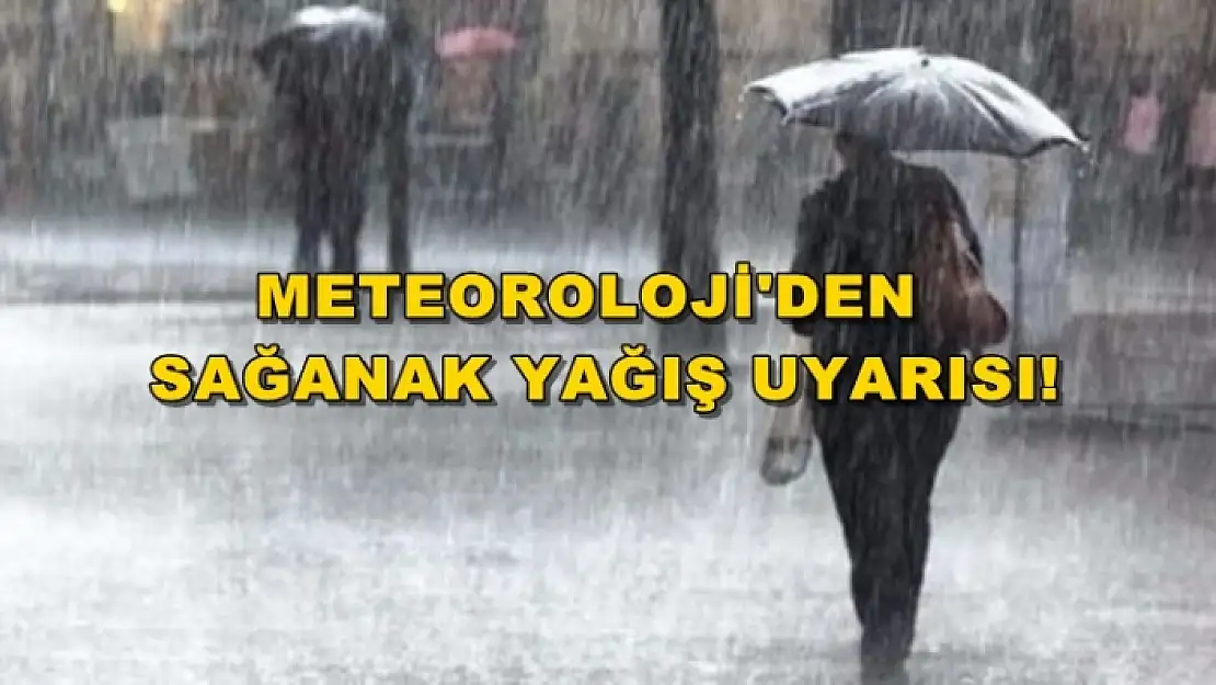 Meteoroloji'den Sağanak Yağış Uyarısı!