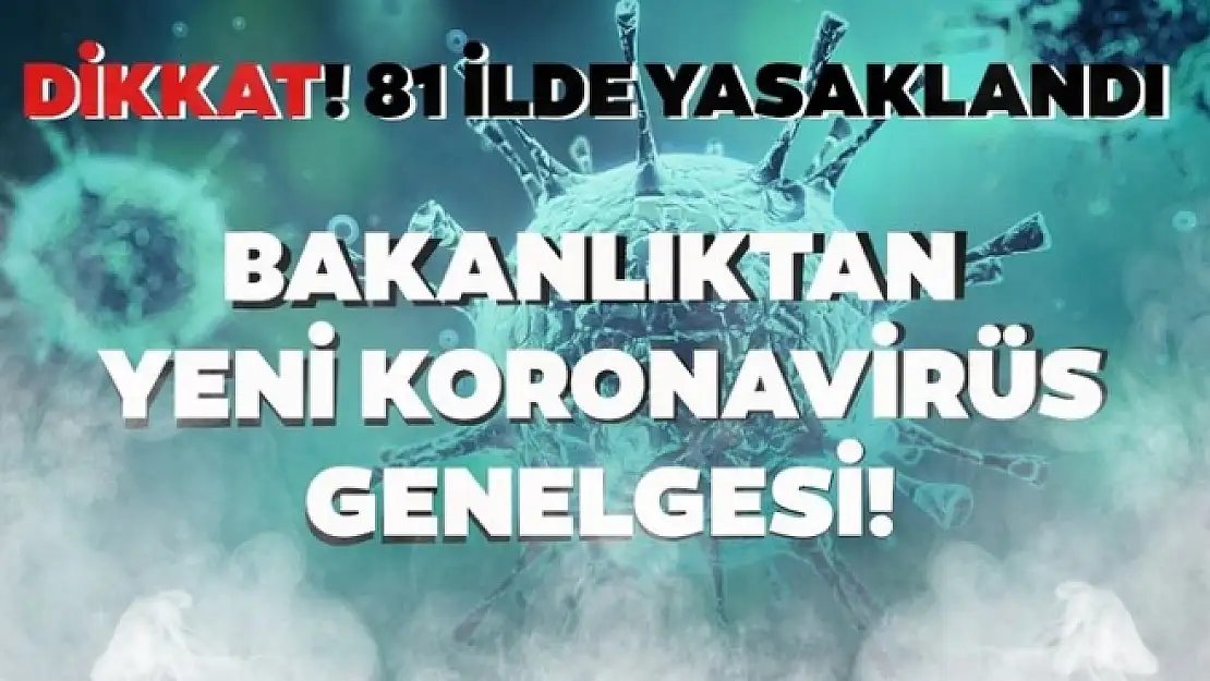 81 İlde Korona Genelgesi Yayınlandı !