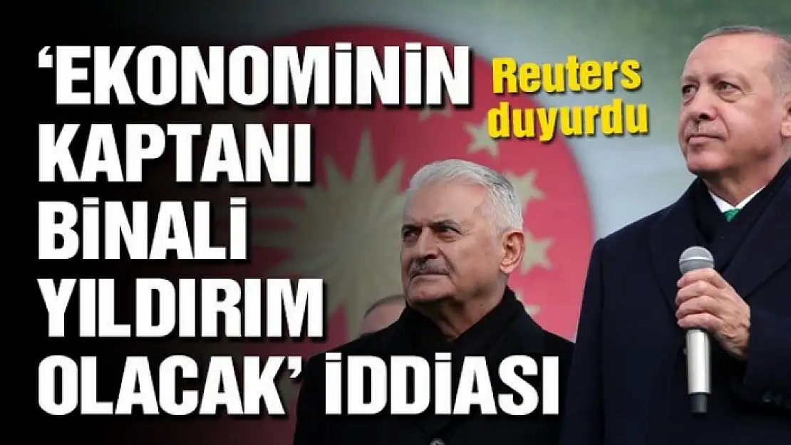 Binali Yıldırım Ekonomiden Sorumlu Cumhurbaşkanı Yardımcısı Olabilir!