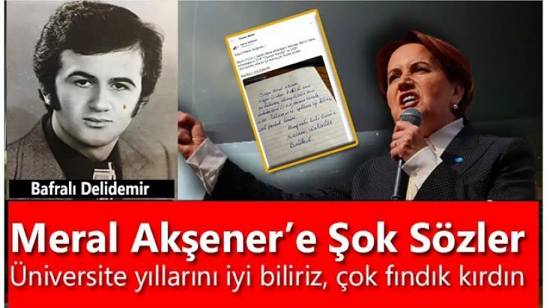 Meral Akşener'e Şok Sözler 'Üniversite Yıllarını İyi Biliriz, Çok Fındık Kırdın'