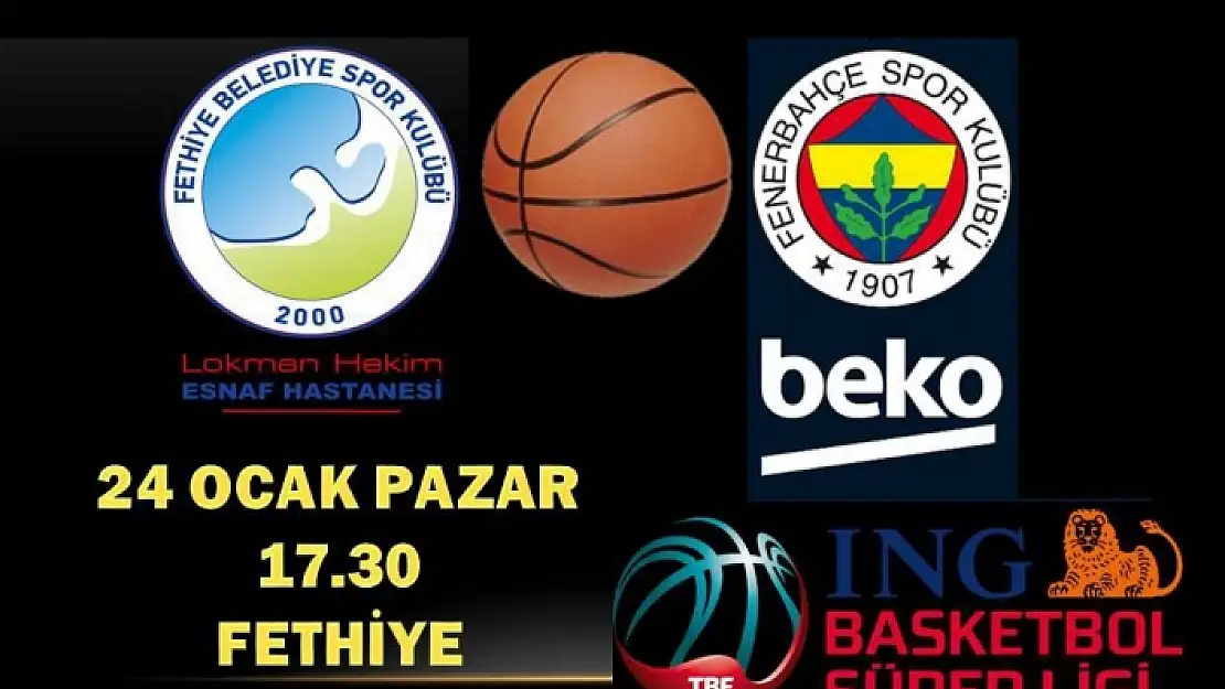 FETHİYE'DE TARİHİ MAÇ : FENERBAHÇE FETHİYE'YE İLK DEFA GELİYOR