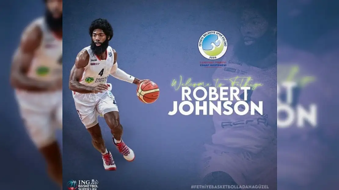 LH Fethiye Belediyespor, ABD'li Oyun Kurucu Robert Johnson'ı Transfer Etti