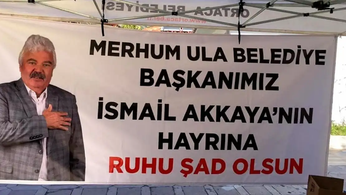 Merhum Ula Belediye Başkanı İsmail Akaya İçin 7 Belediye Lokma Hayrı Yaptı
