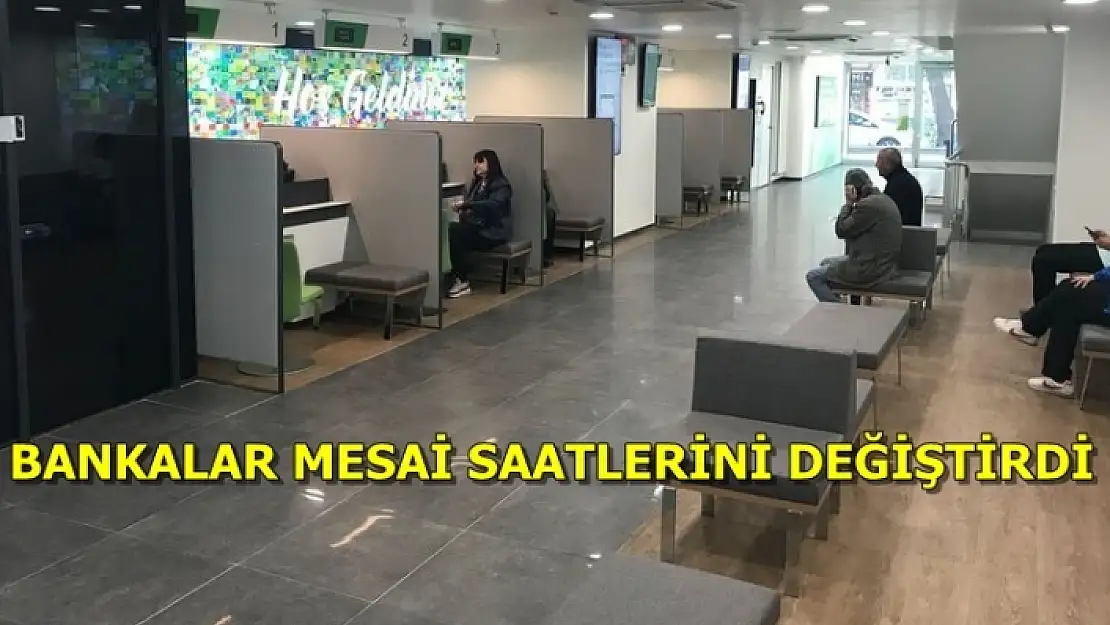 Pazartesi Günü 81 İlde Devreye Alınıyor! Vakalar Artınca Bankalar Mesai Saatlerini Değiştirdi