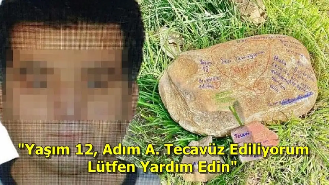 Tecavüze Uğrayan Küçük Kızın Taşa Yazdığı Yardım Çığlığına Jet İddianame!
