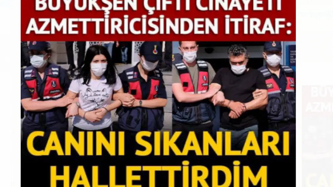 Büyükşen Çifti Cinayeti Azmettiricisinden İtiraf!