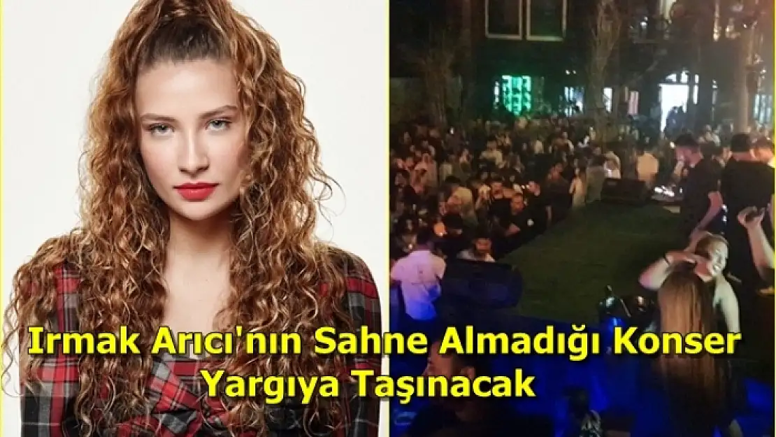 Irmak Arıcı, Marmaris Konserine Çıkmadı, Hayranları İsyan Etti!