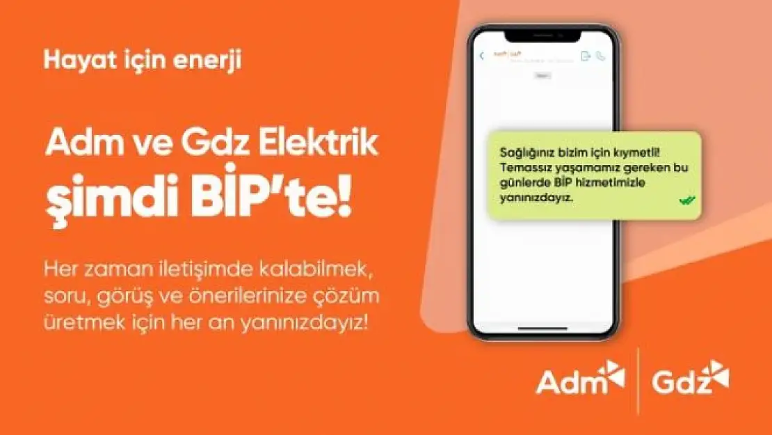 Adm ve Gdz Elektrik, Müşterilerine BİP'ten de Hizmet Sunacak