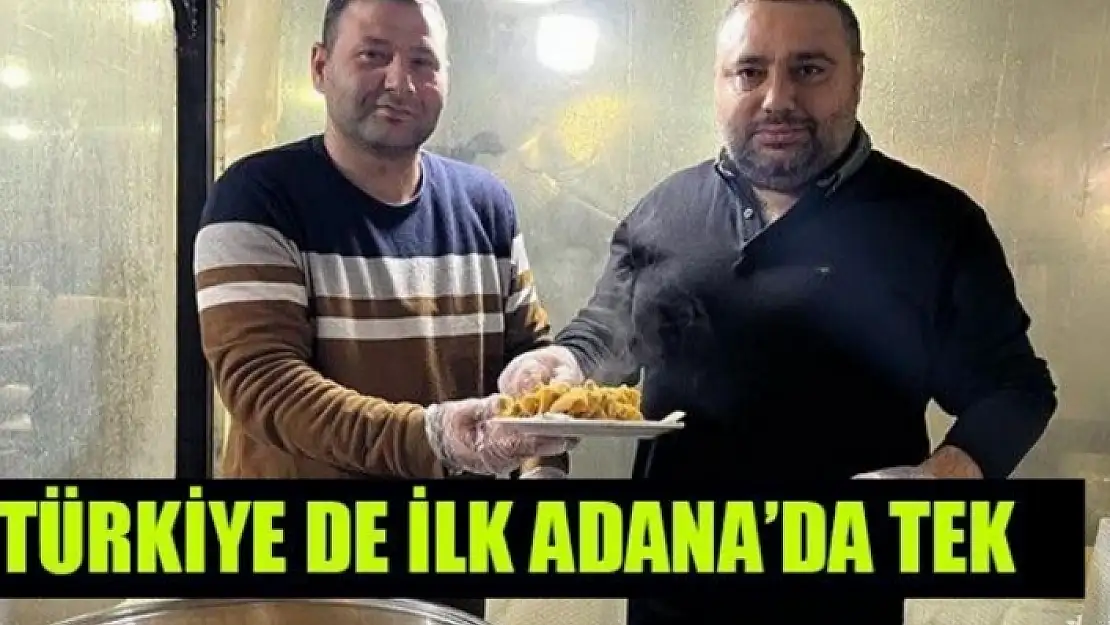 TÜRKİYE DE İLK ADANA'DA TEK