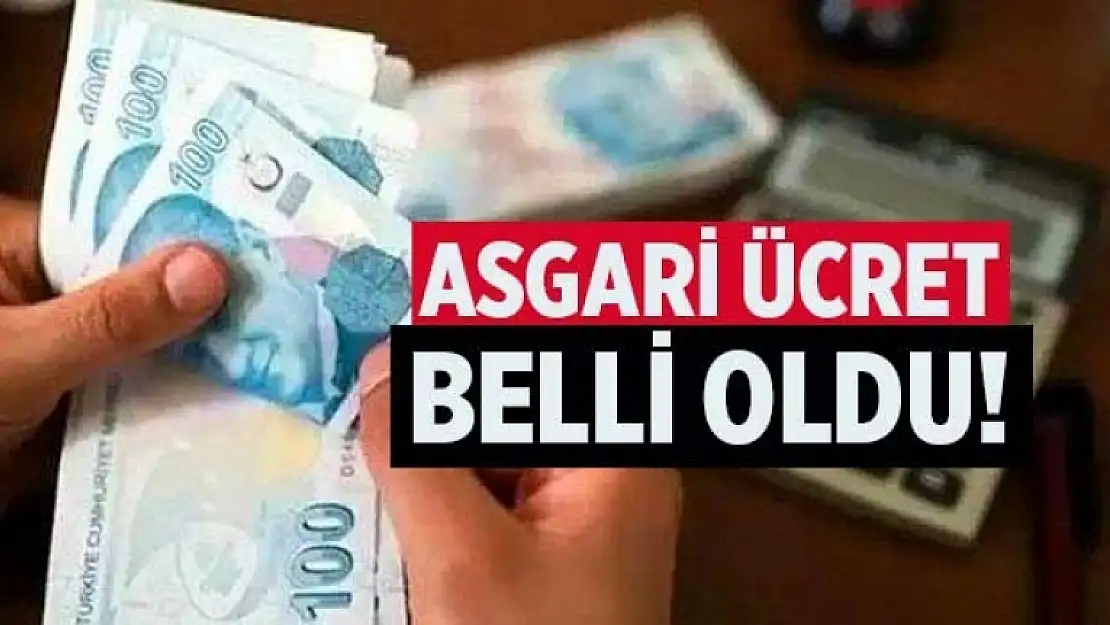 ASGARİ ÜCRET BELLİ OLDU!