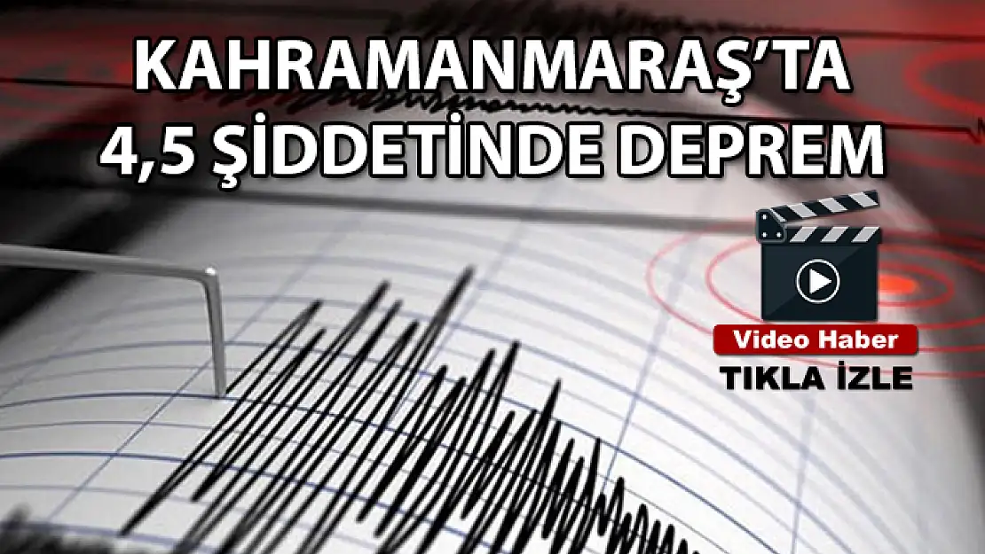 Kahramanmaraş'ta Deprem Meydana Geldi