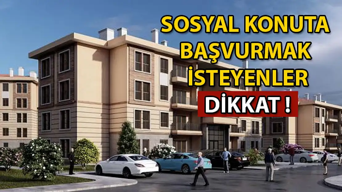 Sosyal Konut Başvurularında Son Gün Yarın