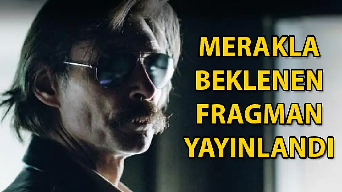 Behzat Ç. Dizisinin Fragmanı Yayınlandı