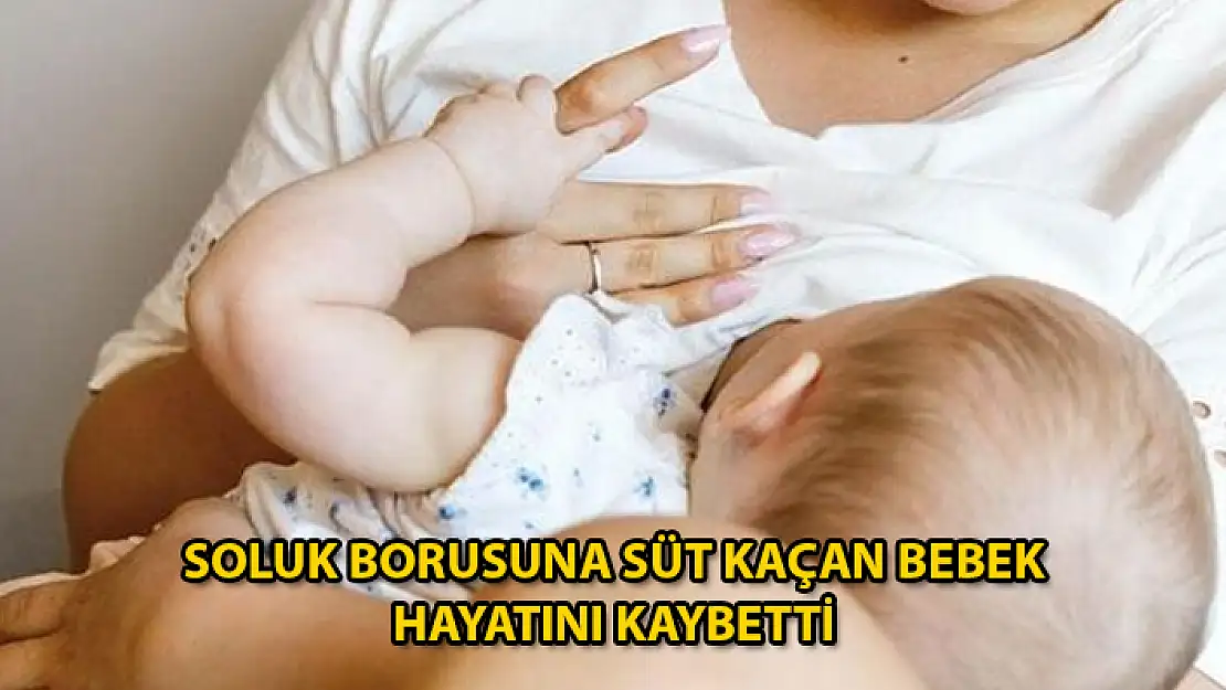 Annesi Emzirirken Nefessiz Kalan Bebek Hayatını Kaybetti