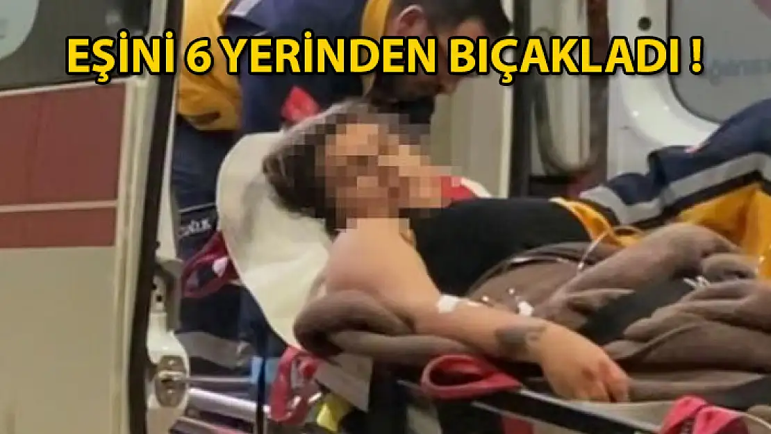 'Benimle İlgilenmiyorsun' Diyen Eşini 6 Yerinden Bıçakladı !