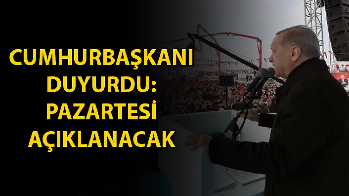 Cumhurbaşkanı Erdoğan Açıkladı: 'Pazartesi Günü Yeni Müjdeleri Paylaşacağız'