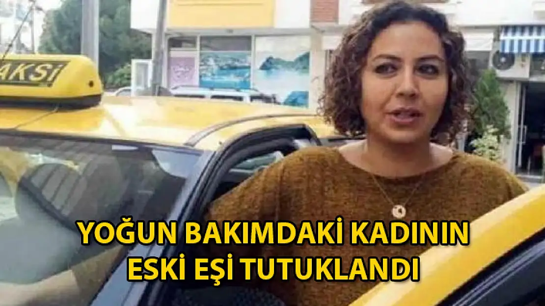 Datça'da Taksicilik Yapan Kadını Yaralayan Eski Eşi Tutuklandı