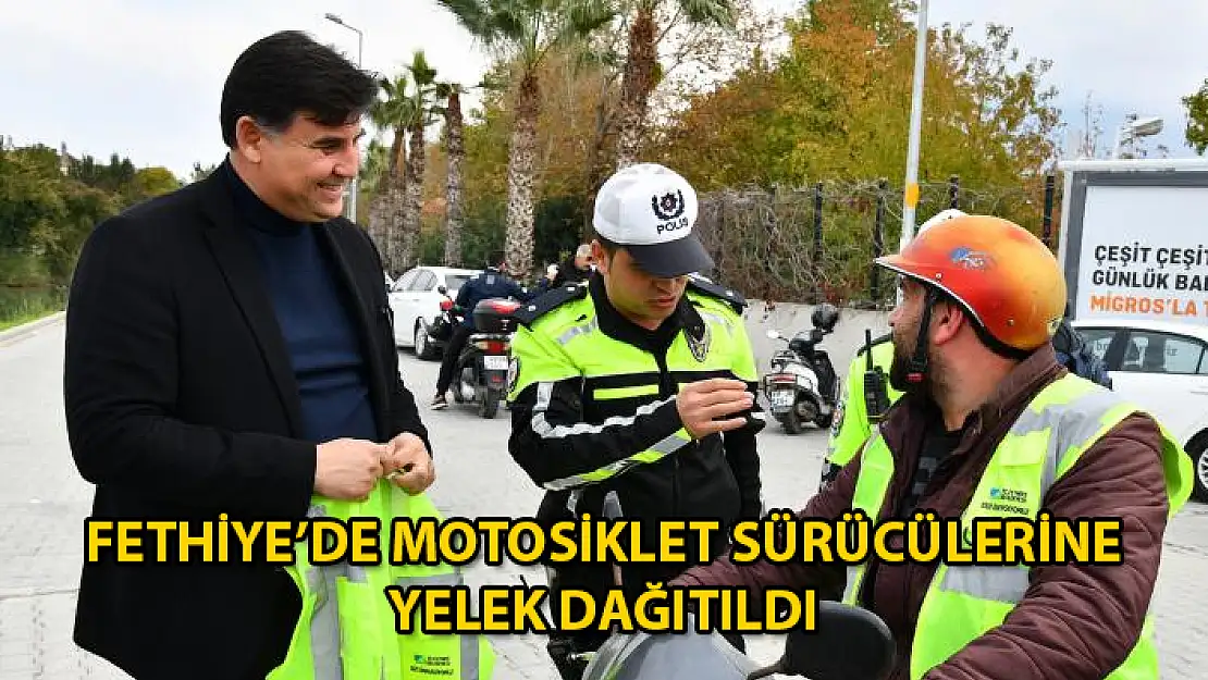 Fethiye'de Motosiklet Sürücülerine Reflektif Yelek Dağıtımı Yapıldı