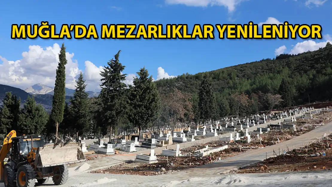 Büyükşehir Belediyesi Milas, Menteşe ve Yatağan Mezarlıklarını Yeniledi