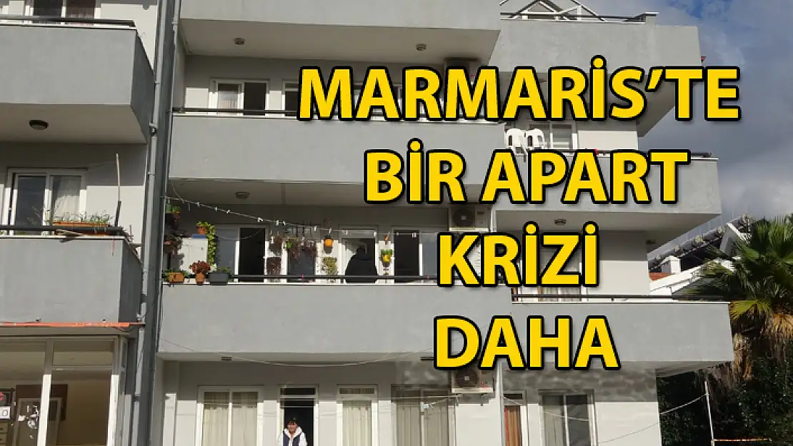 Marmaris'te İkinci Apart Krizi