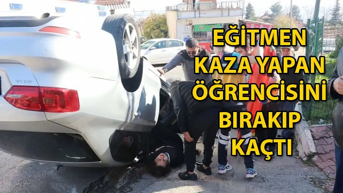 Sürücü Adayı Kaza Yaptı, Eğitmen Olay Yerinden Kaçtı !