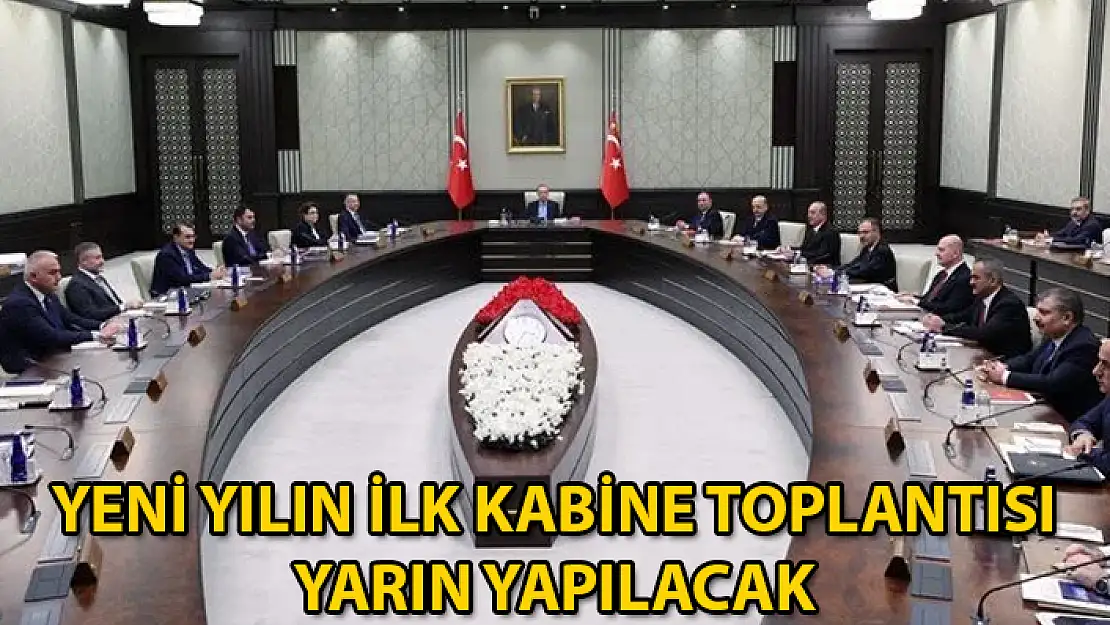 Yeni Yılın İlk Kabinesi Yarın Toplanıyor