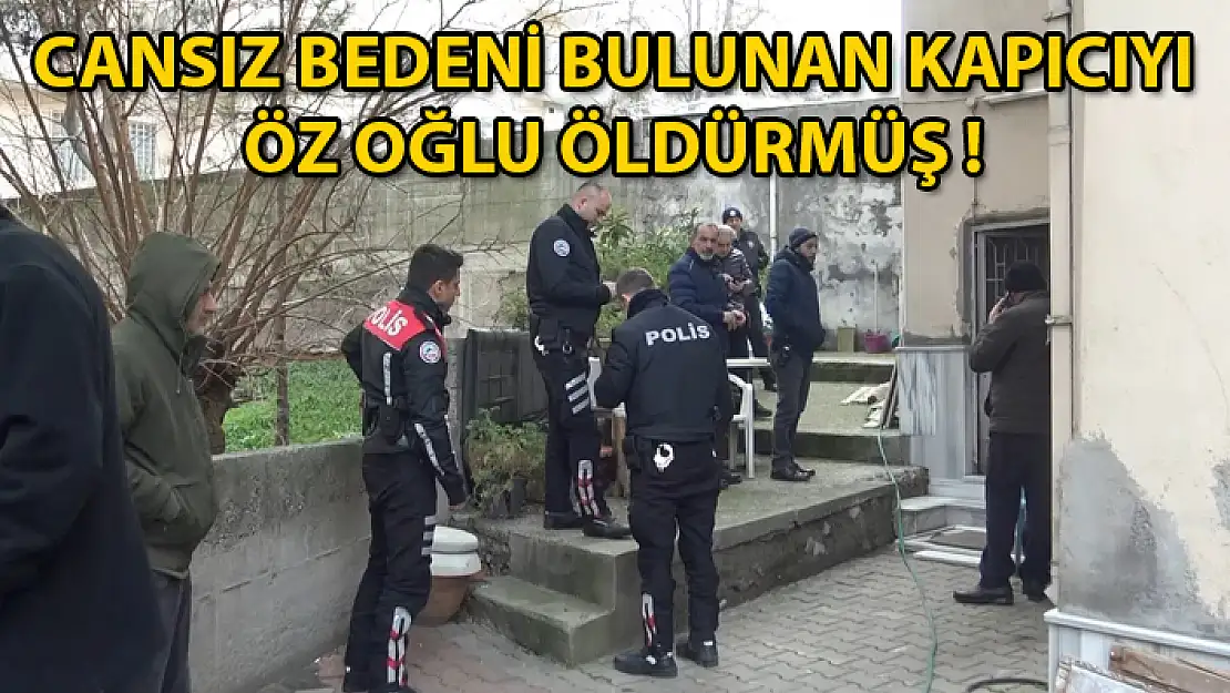 BABASINI ÖLDÜRÜP KAYIP İHBARINDA BULUNDU