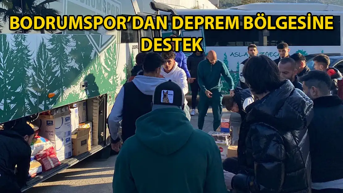 BODRUMSPOR TAKIM OTOBÜSÜ İLE DEPREM BÖLGESİNE YARDIM GÖNDERDİ