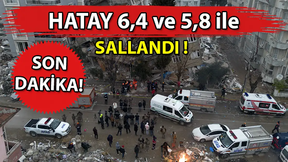 HATAY'DA MEYDANA GELEN DEPREMDE 6 KİŞİ HAYATINI KAYBETTİ
