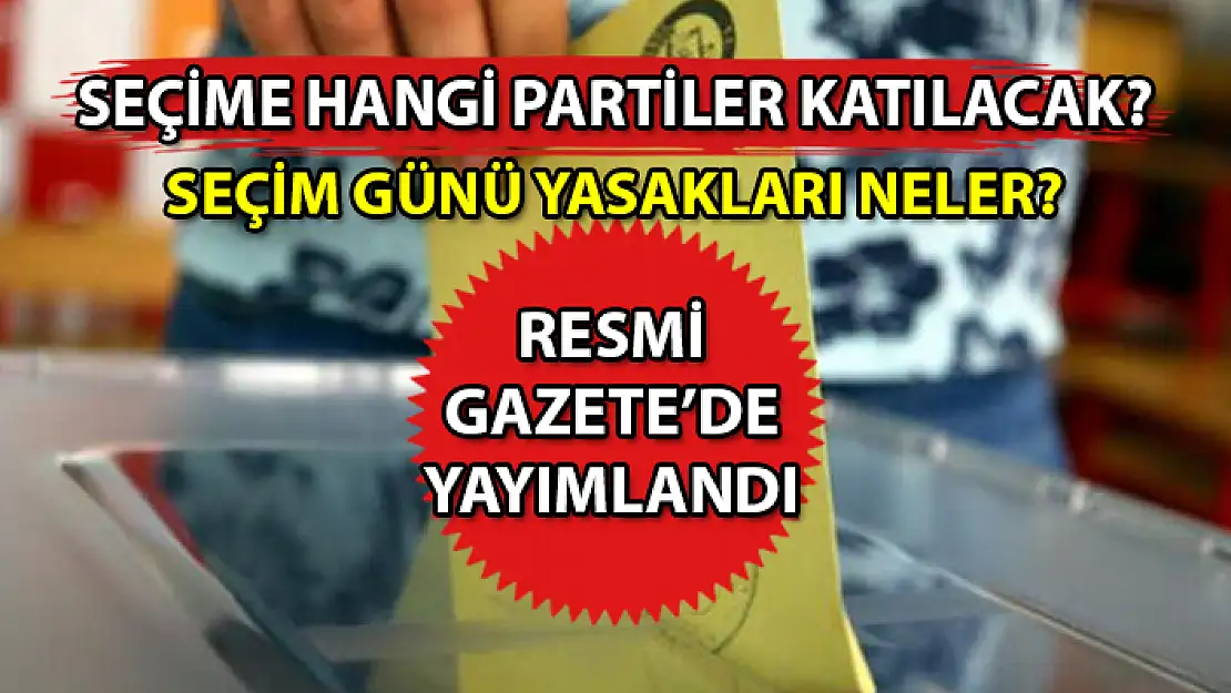 14 MAYIS SEÇİMİNE İLİŞKİN KARARLAR RESMİ GAZETE'DE