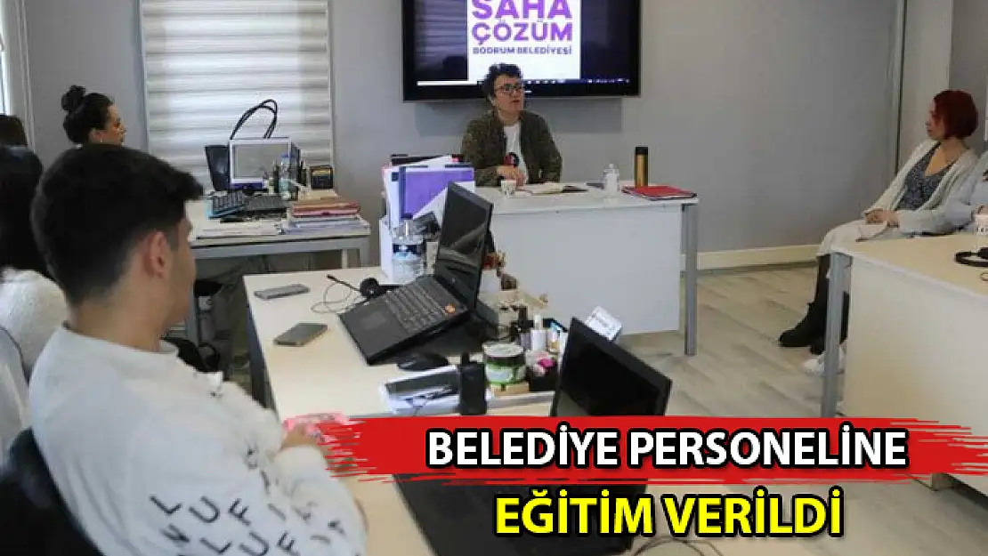 BODRUM BELEDİYESİ PERSONELLERİNE PSİKOLOJİK İLK YARDIM EĞİTİMİ VERİLDİ