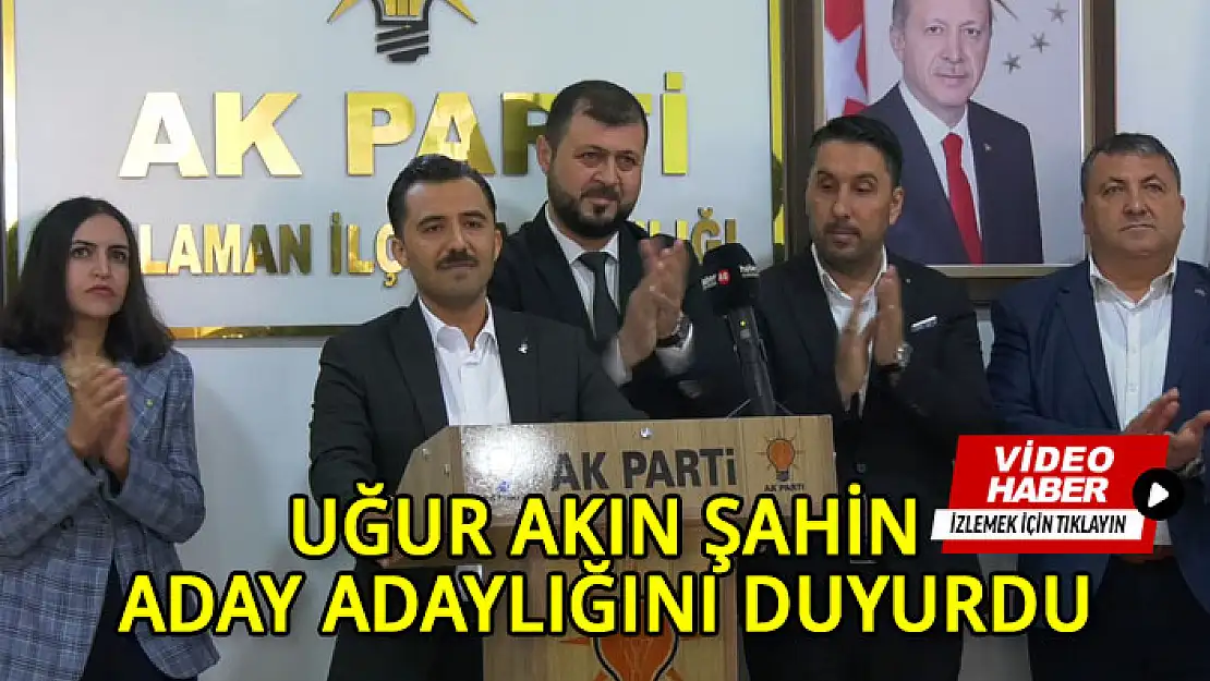 EĞİTİMCİ UĞUR AKIN ŞAHİN, AK PARTİ MUĞLA MİLLETVEKİLİ ADAY ADAYLIĞINI DUYURDU