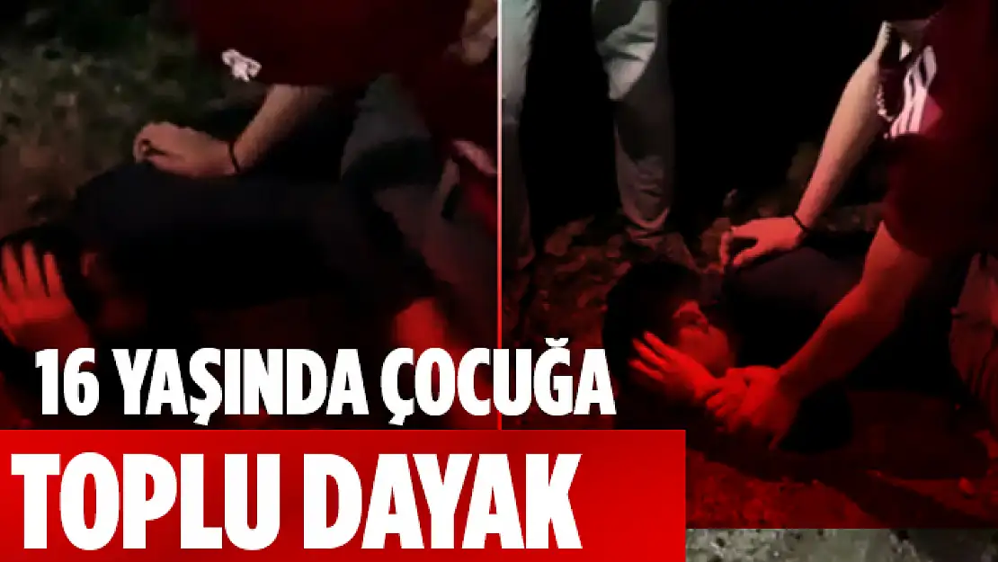 16 YAŞINDAKİ ÇOCUĞA TOPLU DAYAK: SAVCILIK SORUŞTURMA BAŞLATTI