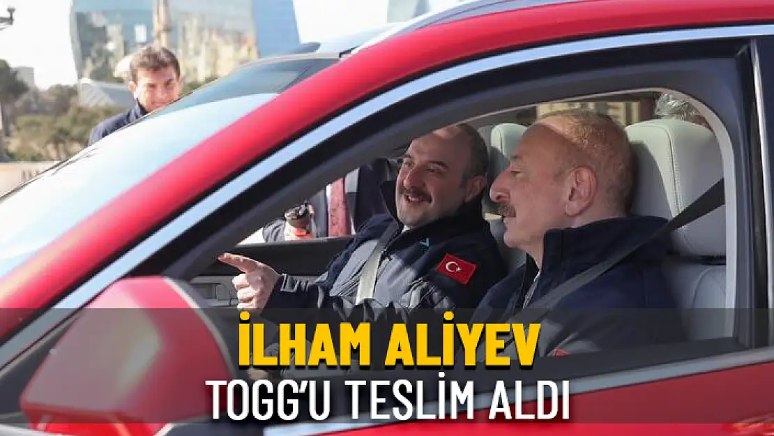 AZERBAYCAN CUMHURBAŞKANI ALİYEV TOGG'U TESLİM ALDI