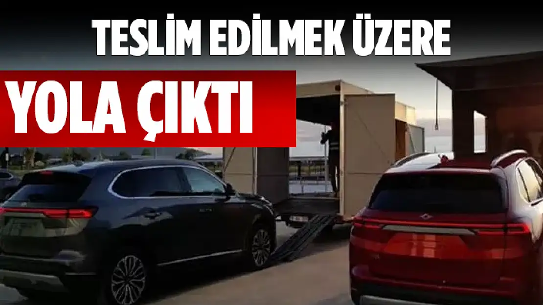 İLK TOGG'LAR TESLİM EDİLMEK ÜZERE YOLA ÇIKTI