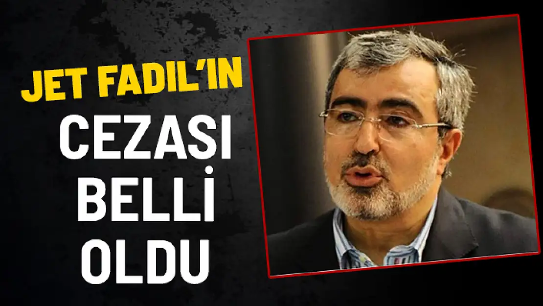JET FADIL'A 2 BİN 504 YIL HAPİS CEZASI