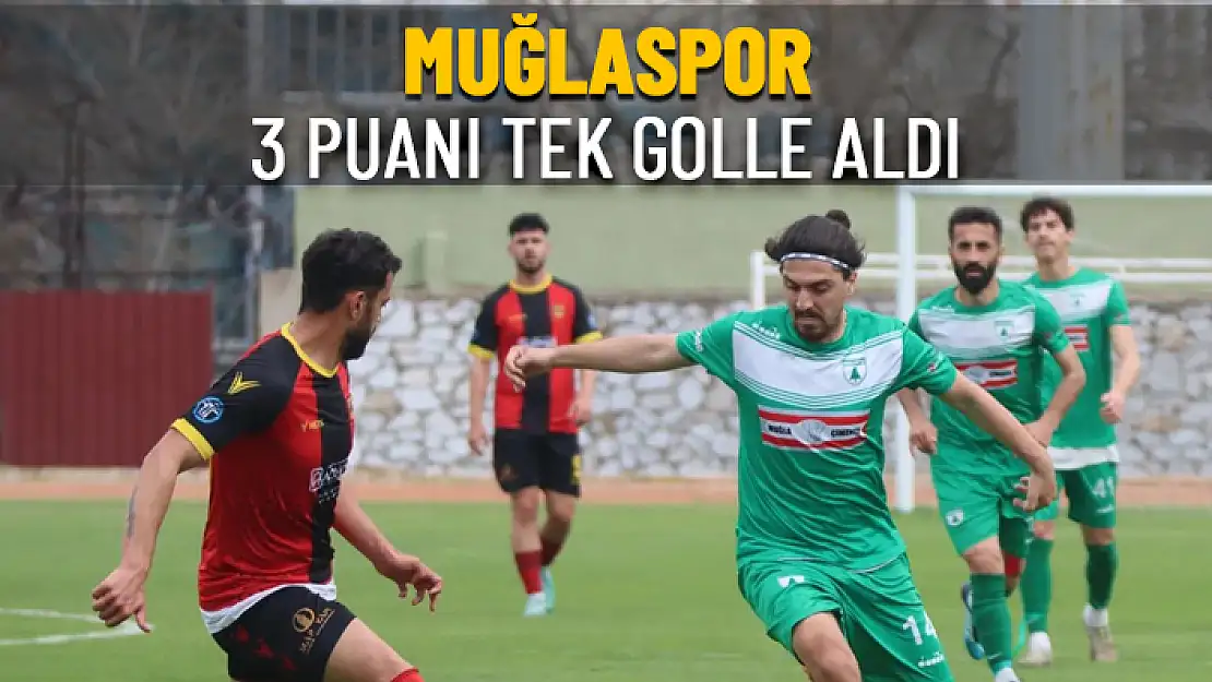 MUĞLASPOR SAHASINDA TEK GOLLE KAZANDI